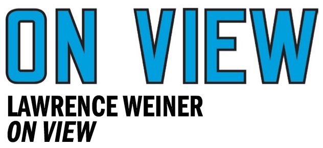 Opening: Lawrence Weiner - ON VIEW