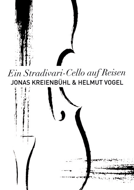 Concert: Jonas Kreienbühl & Helmut Vogel - Ein Stradivari-Cello auf Reisen